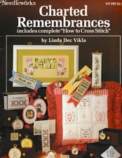 Charted Remembrances includes "How to Cross Stitch" NeedleWorks 105