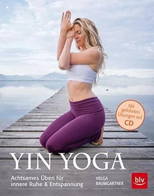 Yin Yoga: Achtsames Buch BLV, ein Imprint von GRÄFE UND UNZER Verlag GmbH