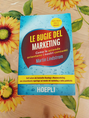 Die Lügen des Marketings - Martin Lindstrom - Ed. Hoepli 2016