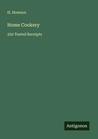 H. Howson | Home Cookery | Taschenbuch | Englisch (2025) | 250 Tested Receipts