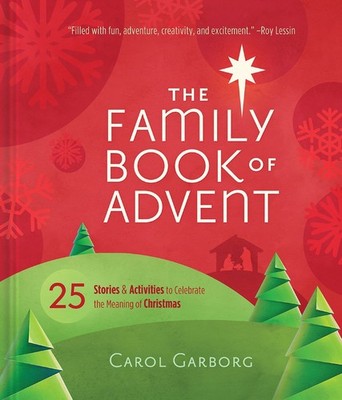 The Family Book of Advent: 25 Stories & Activities to Celebrate the Meaning ...