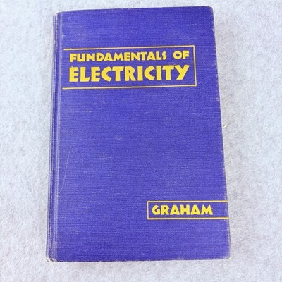 Fundamentals of Electricity 4th Edition Graham 1960's Hardback Book