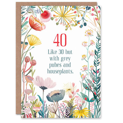 Grußkarte 40 Zimmerpflanzen und graue Schamhaare Blumenwitz unhöflich Geburtstag