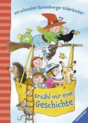 Erzähl mir eine Geschichte: Die schönsten Ravensburger Bilderbücher