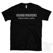 GRAND MARQUIS: Float like a sofa T-Shirt car driver gift