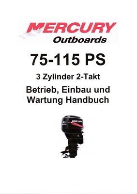Mercury Aussenborder 75-115 PS 2-Takt 3-Zyl. Wartungs- und Betriebsanl. Handbuch