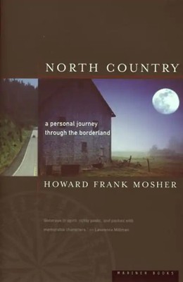 North Country: A Personal Journey: A Personal Journey Through the Borderland - M