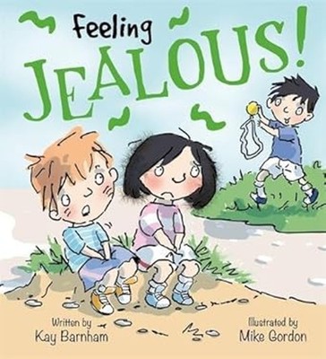 Feelings and Emotions: Feeling Jealous Hardcover