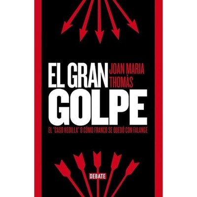El gran golpe: El ''caso Hedilla'' o c�mo Franco se qued� - Spanish Language  NEW