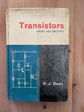 Transistors Theory and Circuitry by K. J. Dean 1st Edition 1964