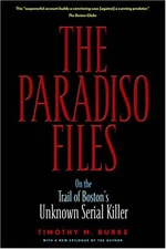 THE PARADISO FILES: ON THE TRAIL OF BOSTON'S UNKNOWN By Timothy M. Burke *VG+*