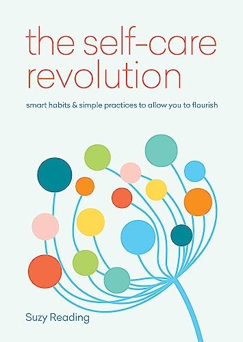 The Self-Care Revolution: smart habits & simple practices to all