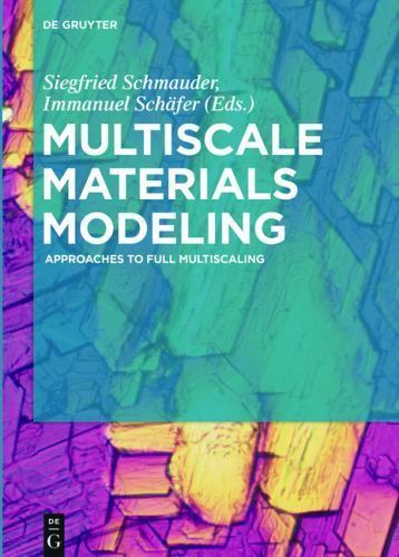 Multiscale Materials Modeling : Approaches to Full Multiscaling by ...