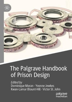 The Palgrave Handbook of Prison Design by Dominique Moran Paperback Book