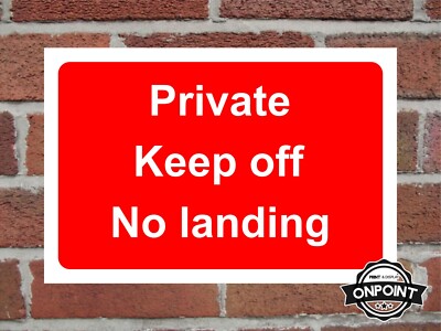 Private Keep Off No Landing Sicherheitsschild 3 Materialien verfügbar.
