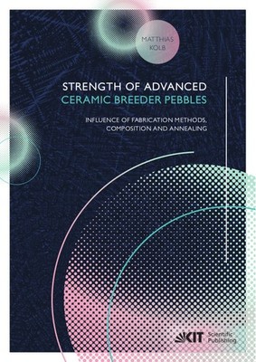 Matthias Kolb / Strength of advanced ceramic breeder pebbles: influence of fabri