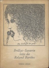 Brillat-Savarin letto da Roland Barthes - Roland Barthes (Sellerio editore)