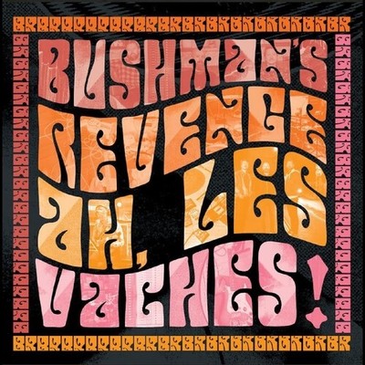 Bushman's Revenge - Ah, Les Vaches (Orange Vinyl LP) [PRE-ORDER]