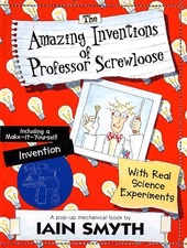 THE AMAZING INVENTIONS OF PROFESSOR SCREWLOOSE: WITH REAL By Iain Smyth