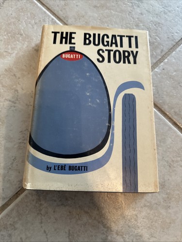 The Bugatti Story L’ebe Bugatti 1967 1st Ed..