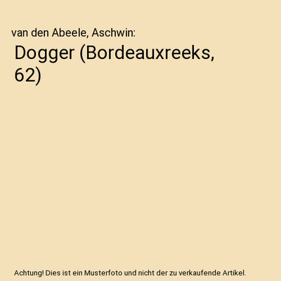 Dogger [Bordeauxreeks, 62], van den Abeele, Aschwin