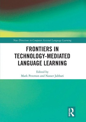 Frontiers in Technology-Mediated Language Learning Mark Peterson (u. a.) Buch