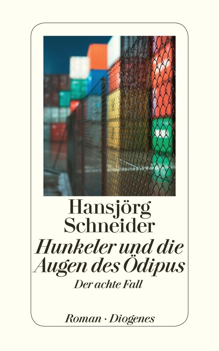 Hunkeler Und Die Augen Des Oedipus Hansjörg Schneider