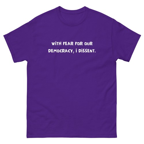 With Fear For Our Democracy I Dissent Unisex classic tee - Picture 7 of 9