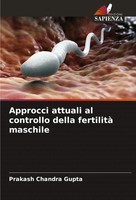 Prakash Chandra Gupta | Approcci Attuali Al Controllo Della Fertilità Maschile