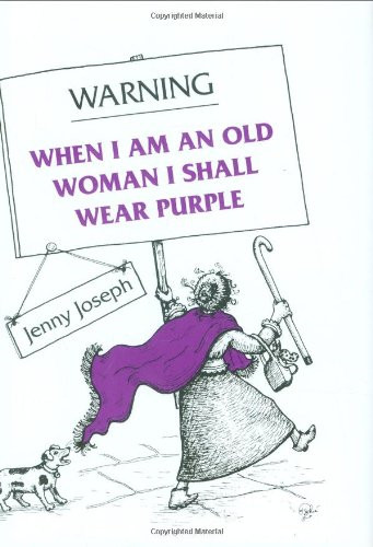 Warning: When I am an Old Woman I Shall Wear Purple - Joseph, Jenny