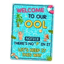 Swimming Pool Sign - Welcome to Our OOL Metal Tin Sign, Notice There Is No P