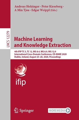 Machine Learning and Knowledge Extraction Andreas Holzinger