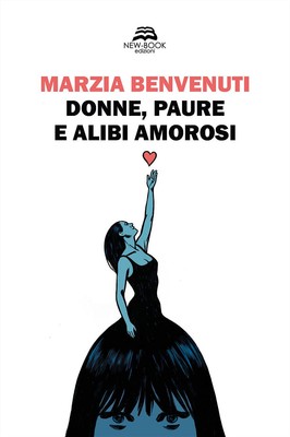 Francesco Ripoli Marzia Benvenuti Donne, paure e alibi amorosi (Paperback)