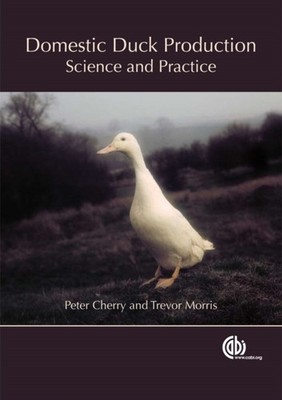 Domestic Duck Production: Science and Practice by Peter Cherry PAPERBACK