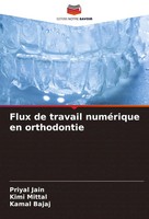 Flux De Travail NuméRique En Orthodontie Priyal Jain (U. A.) Taschenbuch 2023