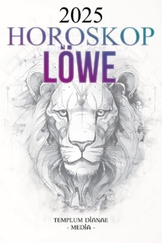 Templum Dianae Media Horoskop Löwe 2025 (Tascabile)