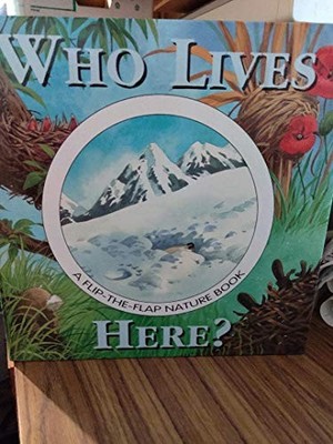 Who Lives Here? (A flip-the-flap nature book) - Various