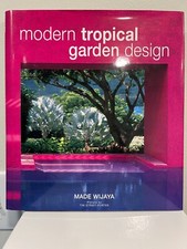 Modern Tropical Garden Design by the late Made Wijaya & Tim Street-Porter HC