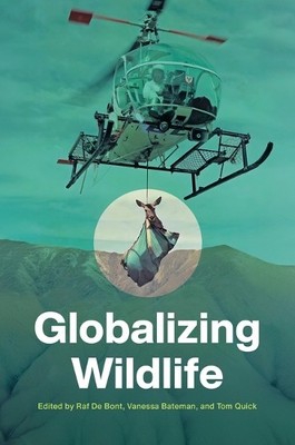 Globalizing Wildlife by Raf De Bont, Vanessa Bateman, Tom Quick - 9781469694757