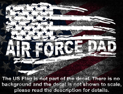 Air Force Dad in Distressed Flag Car Van Truck Decal US Made US Seller USAF