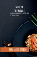 Emmanuel Joseph | Taste Of The Future, Exploring Food, Society, And The Rise...