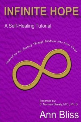 Infinite Hope: A Self-Healing Guide Inspired By My Journey Through Blindn - GOOD