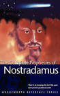 The Complete Prophecies of Nostradamus by Nostradamus (Paperback, 1999)
