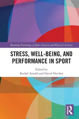 Stress, Well-Being, and Performance in Sport | Rachel Arnold (u. a.) | Buch