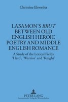 La¿Amon's 'Brut' Between Old English Heroic Poetry And Middle English Romance Ch