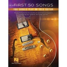 First 50 Songs You Should Play on Solo Guitar  Guitar Songbook for Beginner...