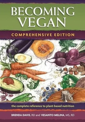 Becoming Vegan | The Complete Reference on Plant-Based Nutrition | Davis (u. a.)