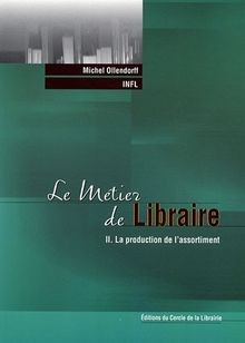 Le métier de libraire: Tome 2, La production de la... | Buch | Zustand sehr gut