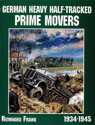 German Heavy Half-Tracked Prime Movers by Reinhard Frank (English) Paperback Boo