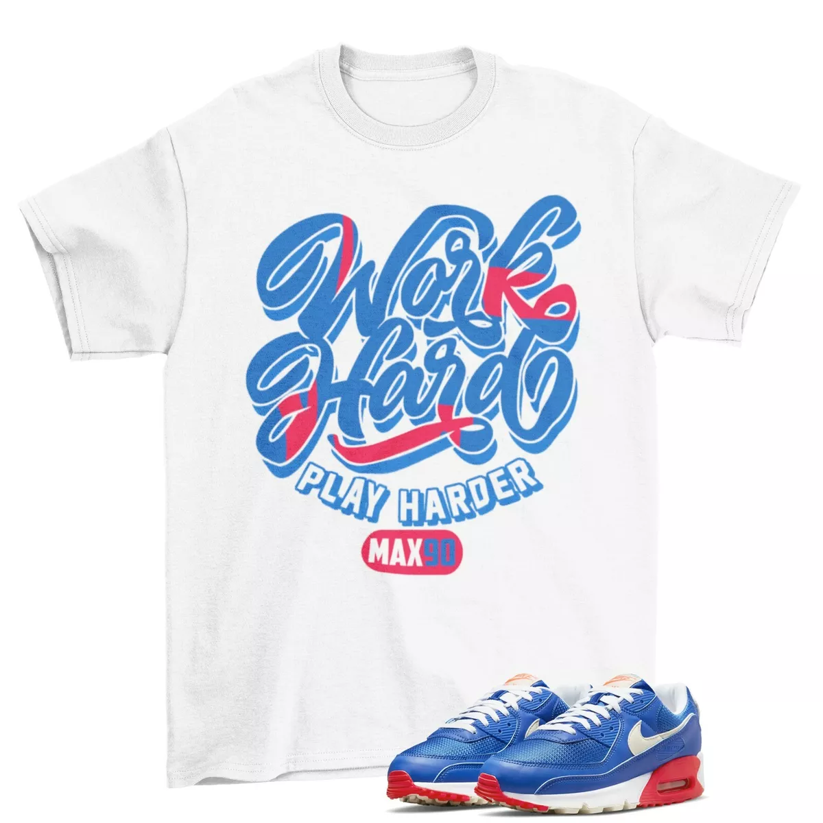 Work Hard Shirt to Match Air Max 90 Hyper Royal Bright Crimson Coconut Milk